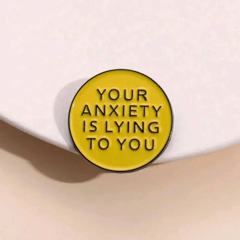 Your anxiety is lying to you fashionable enamel brooch charm pin bag accessories